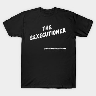 Sexecutioner T-Shirt